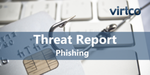 Virtco Threat Report - Phishing